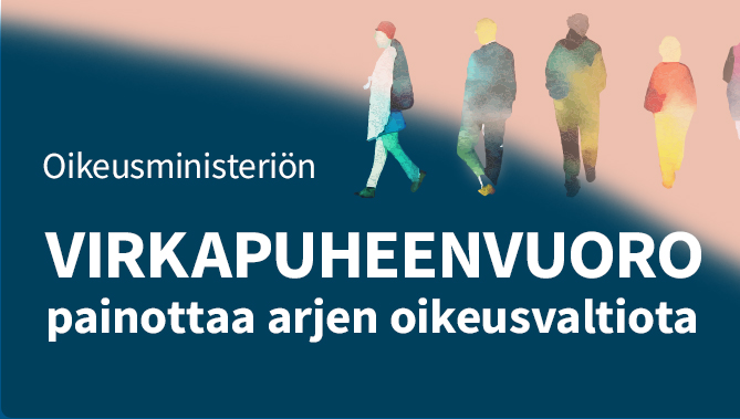 Oikeusministeriön virkapuheenvuoro painottaa arjen oikeusvaltiota.